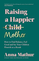 Livre Relié Raising A Happier Mother de Mathur Anna