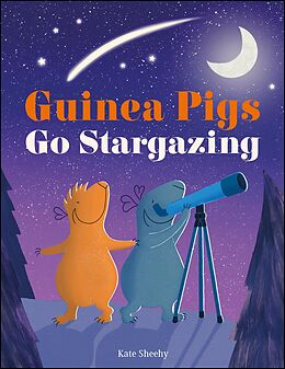 eBook (epub) Guinea Pigs Go Stargazing de Kate Sheehy