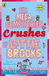 eBook (epub) Mega-Complicated Crushes of Lottie Brooks de Katie Kirby