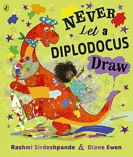 E-Book (epub) Never Let a Diplodocus Draw von Rashmi Sirdeshpande