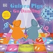 Reliure en carton indéchirable Guinea Pigs Go Dancing de Sheehy Kate