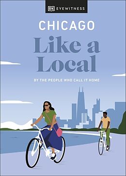 Livre Relié Chicago Like a Local de Amanda Finn, Meredith Paige Heil, Nicole Schnitzler