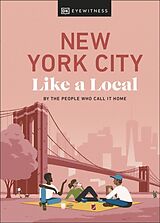 Fester Einband New York City Like a Local von Bryan Pirolli, Lauren Paley, Kweku Ulzen