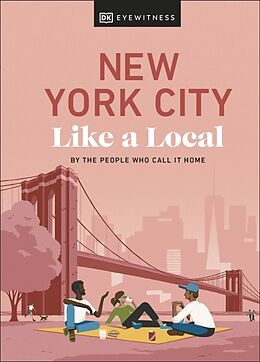 Livre Relié New York City Like a Local de Bryan Pirolli, Lauren Paley, Kweku Ulzen