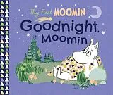 Pappband, unzerreissbar (PpU) My First Moomin: Goodnight Moomin von Tove Jansson
