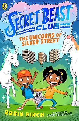 Couverture cartonnée Secret Beast Club: The Unicorns of Silver Street de Robin Birch