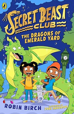 Couverture cartonnée Secret Beast Club: The Dragons of Emerald Yard de Birch Robin