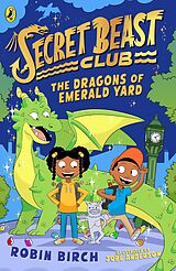 eBook (epub) Secret Beast Club: The Dragons of Emerald Yard de Robin Birch