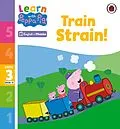 E-Book (epub) Learn with Peppa Phonics Level 3 Book 13 Train Strain! (Phonics Reader) von Peppa Pig
