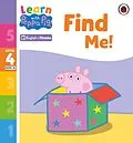 E-Book (epub) Learn with Peppa Phonics Level 4 Book 10 Find Me! (Phonics Reader) von Peppa Pig