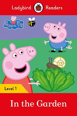 eBook (epub) Ladybird Readers Level 1 - Peppa Pig - In the Garden (ELT Graded Reader) de Ladybird, Peppa Pig