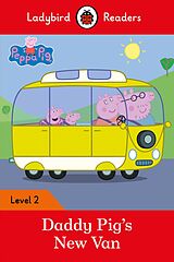 eBook (epub) Ladybird Readers Level 2 - Peppa Pig - Daddy Pig's New Van (ELT Graded Reader) de Ladybird, Peppa Pig