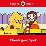 eBook (epub) Ladybird Readers Beginner Level - Spot - Thank you, Spot! (ELT Graded Reader) de Ladybird