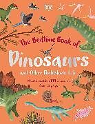 Livre Relié The Bedtime Book of Dinosaurs and Other Prehistoric Life de Dean Lomax