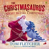 Kartonierter Einband The Christmasaurus and the Night Before Christmas von Tom Fletcher