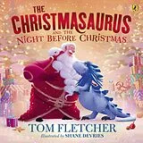 Kartonierter Einband The Christmasaurus and the Night Before Christmas von Tom Fletcher