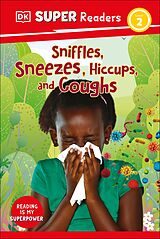 E-Book (epub) DK Super Readers Level 2 Sniffles, Sneezes, Hiccups, and Coughs von Dk