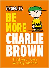 eBook (epub) Peanuts Be More Charlie Brown de Nat Gertler