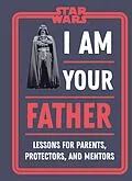 E-Book (epub) Star Wars I Am Your Father von Dan Zehr, Amy Richau