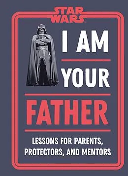 E-Book (epub) Star Wars I Am Your Father von Dan Zehr, Amy Richau