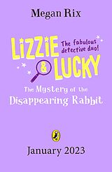 eBook (epub) Lizzie and Lucky: The Mystery of the Disappearing Rabbit de Megan Rix