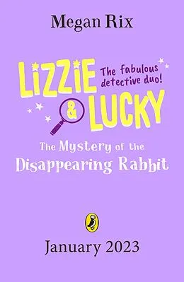 E-Book (epub) Lizzie and Lucky: The Mystery of the Disappearing Rabbit von Megan Rix