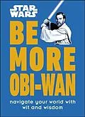 E-Book (epub) Star Wars Be More Obi-Wan von Kelly Knox