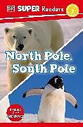 Couverture cartonnée DK Super Readers Level 2 North Pole, South Pole de DK