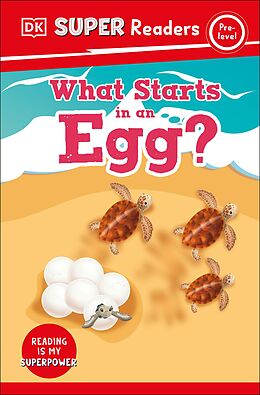 eBook (epub) DK Super Readers Pre-Level What Starts in an Egg? de DK