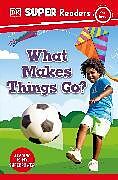 Couverture cartonnée DK Super Readers Pre-Level What Makes Things Go? de DK