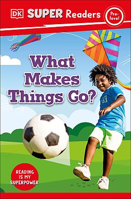 eBook (epub) DK Super Readers Pre-Level What Makes Things Go? de DK