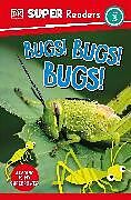 Couverture cartonnée DK Super Readers Level 3 Bugs! Bugs! Bugs! de DK