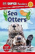 Couverture cartonnée DK Super Readers Level 1 Sea Otters de DK