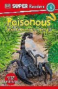 Couverture cartonnée DK Super Readers Level 3 Poisonous and Venomous Animals de DK