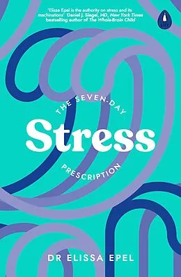 E-Book (epub) The Seven-Day Stress Prescription von Elissa Epel