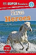 Couverture cartonnée DK Super Readers Level 4 Horse Heroes de DK