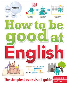E-Book (epub) How to be Good at English, Ages 7-14 (Key Stages 2-3) von DK