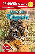 Couverture cartonnée DK Super Readers Level 2 Save the Tigers de DK