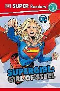 Couverture cartonnée DK Super Readers Level 3 DC Supergirl Girl of Steel de Frankie Hallam