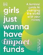 Livre Relié Girls Just Wanna Have Impact Funds de Camilla Falkenberg, Emma Due Bitz, Anna-Sophie Hartvigsen