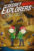 Couverture cartonnée The Secret Explorers and the Cave Crisis de SJ King