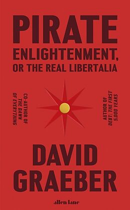 Livre Relié Pirate Enlightenment, or the Real Libertalia de David Graeber