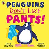 Kartonierter Einband Penguins Don't Like Pants! von Jonny Leighton