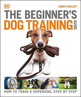 eBook (epub) Beginner's Dog Training Guide de Gwen Bailey