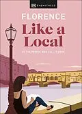 E-Book (epub) Florence Like a Local von Vincenzo D'Angelo, Mary Gray, Phoebe Hunt