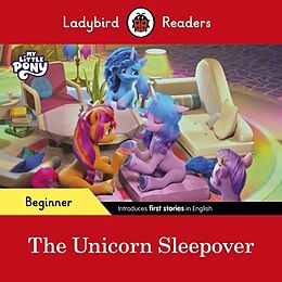 Couverture cartonnée Ladybird Readers Beginner Level  My Little Pony  The Unicorn Sleepover (ELT Graded Reader) de Ladybird, Ladybird