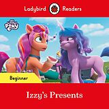 eBook (epub) Ladybird Readers Beginner Level - My Little Pony - Izzy's Presents (ELT Graded Reader) de Ladybird, Ladybird