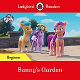 E-Book (epub) Ladybird Readers Beginner Level - My Little Pony - Sunny's Garden (ELT Graded Reader) von Ladybird, Ladybird