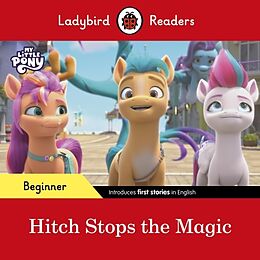 Couverture cartonnée Ladybird Readers Beginner Level  My Little Pony  Hitch Stops the Magic (ELT Graded Reader) de Ladybird, Ladybird