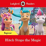 E-Book (epub) Ladybird Readers Beginner Level - My Little Pony - Hitch Stops the Magic (ELT Graded Reader) von Ladybird, Ladybird